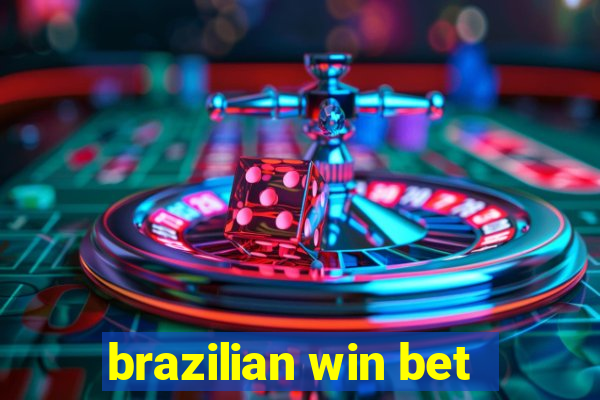 brazilian win bet